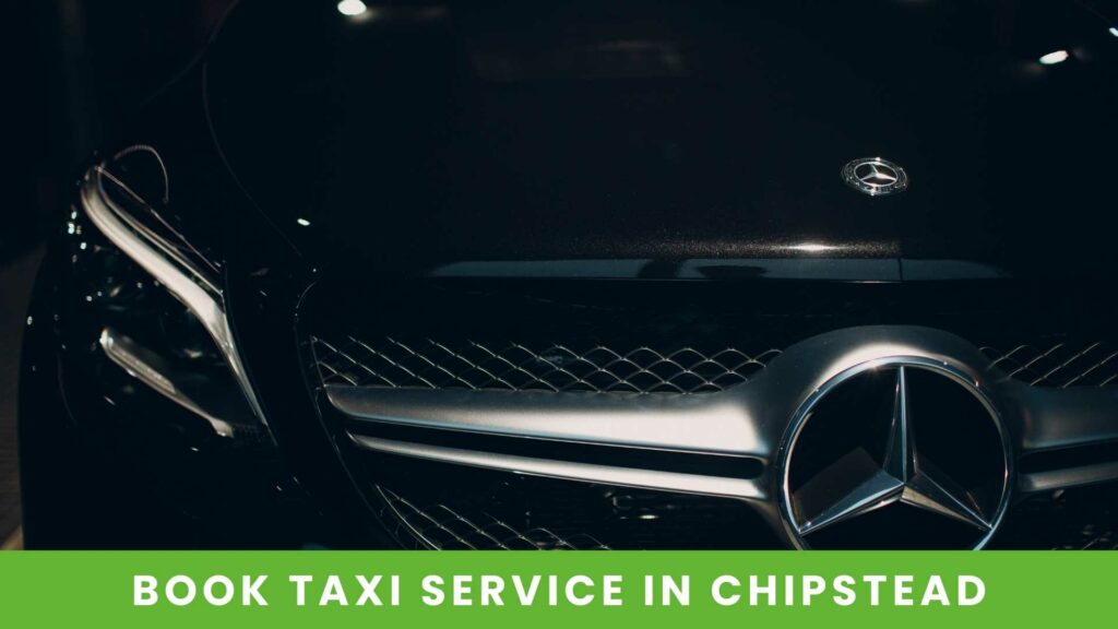 AN EASY TO BOOK TAXI SERVICE IN CHIPSTEAD
