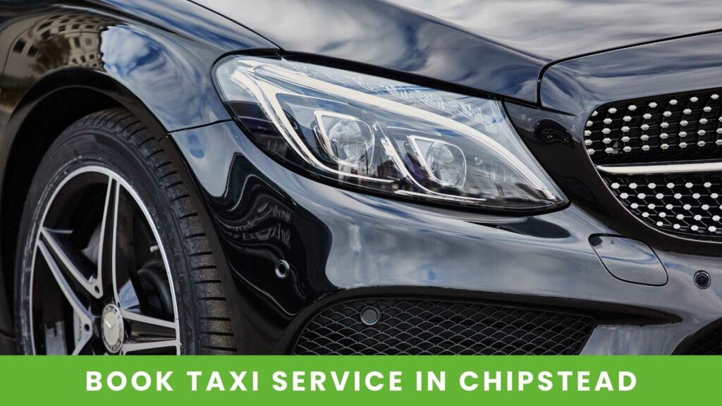 AN EASY TO BOOK TAXI SERVICE IN CHIPSTEAD