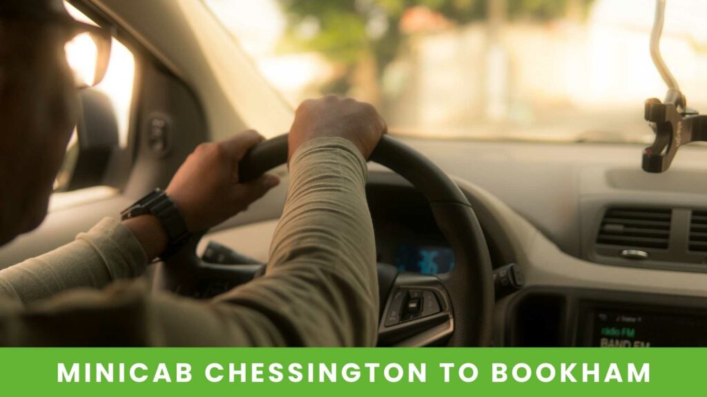 Best Minicab Chessington to Bookham