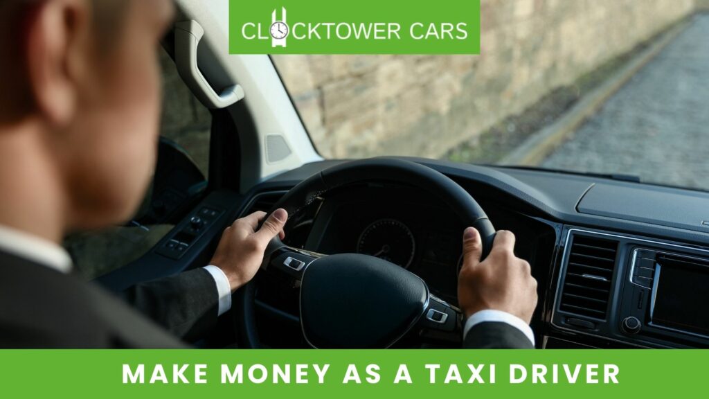 Make Money as a Taxi Driver in the UK: How Can I Make It Successful?