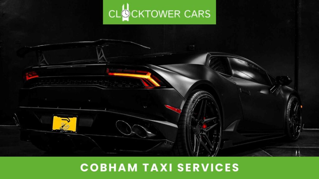 COBHAM TAXI SERVICES THAT YOU CAN COUNT ON