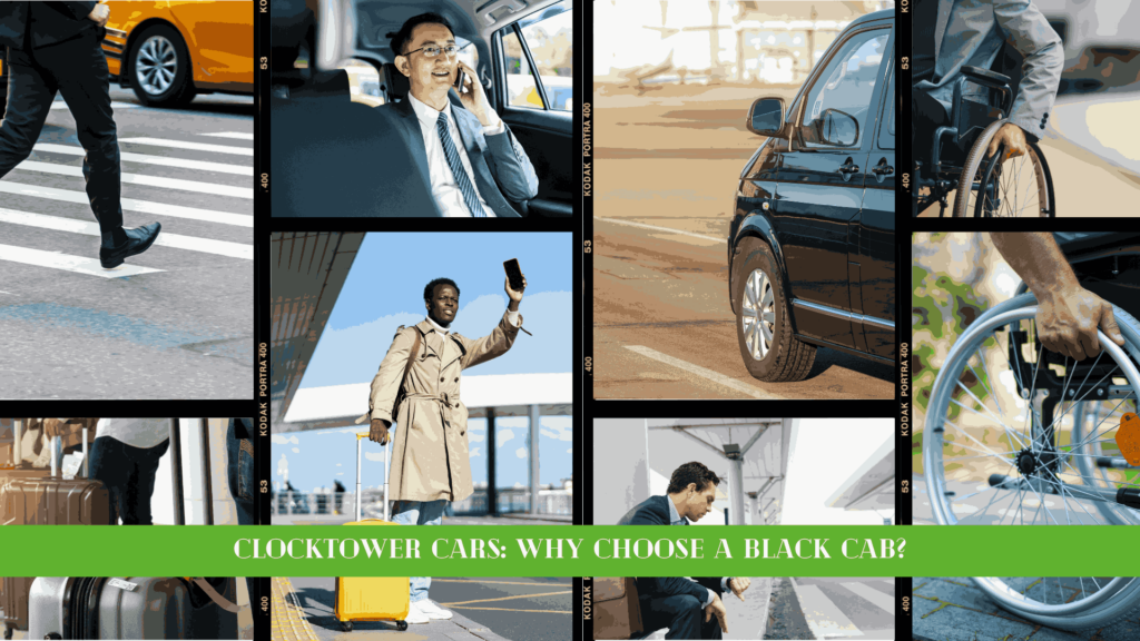 Clocktower Cars: Why Choose a Black Cab?