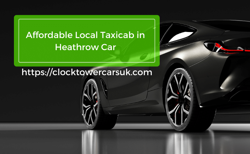 Affordable Local Taxicab in Heathrow Car (1)