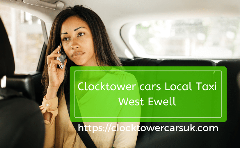 Clocktower cars Local Taxi West Ewell