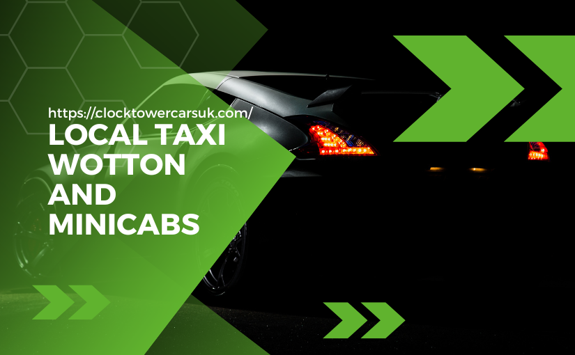 Luxury Cabs in Wotton The Best Local Taxi near me in Wotton