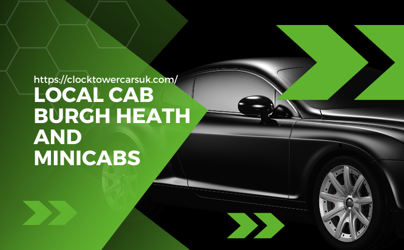Convenient and Reliable Cab Service in Burgh Heath 01372747747