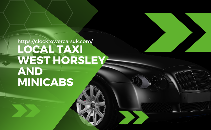A Luxurious & Affordable Taxi in West Horsley
