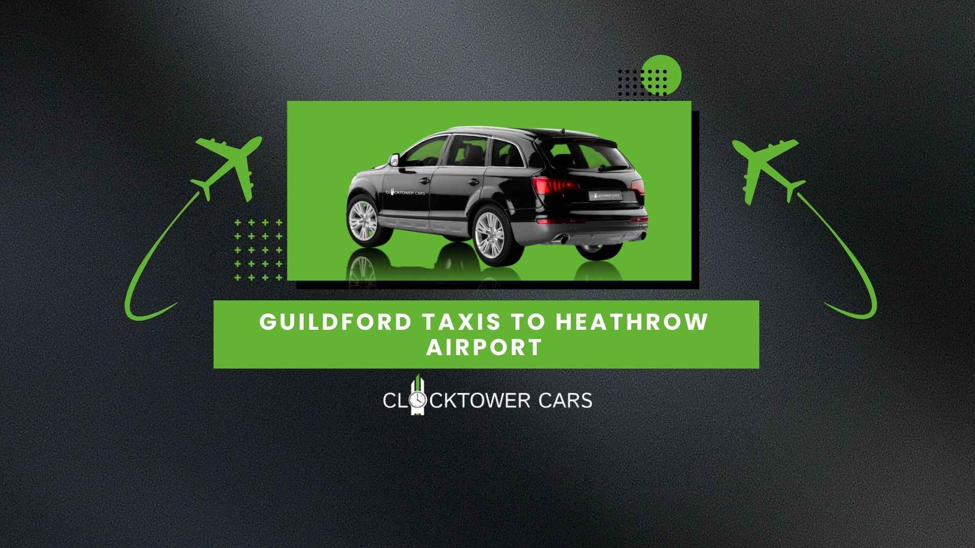 Guildford Taxis To Heathrow Airport Guildford Best Taxis