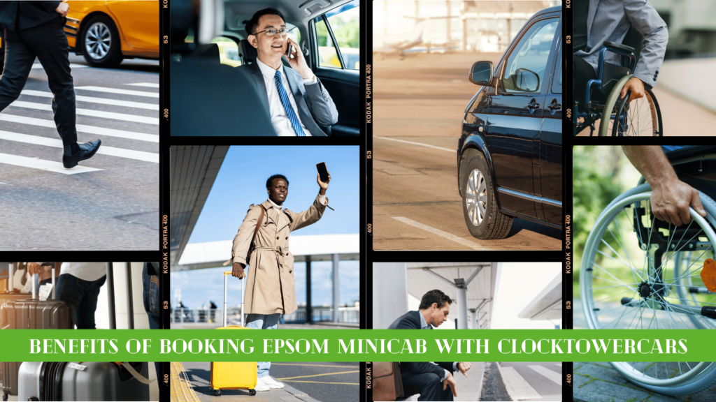 Epsom Minicab: Benefits of Booking Epsom Minicab with Clocktowercars
