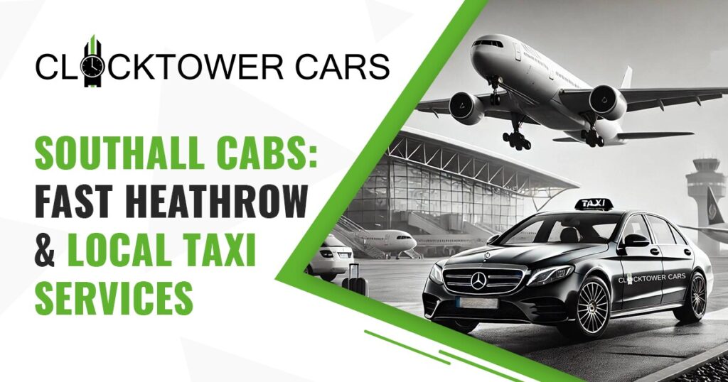 Southall Cabs Fast Heathrow & Local Taxi Services